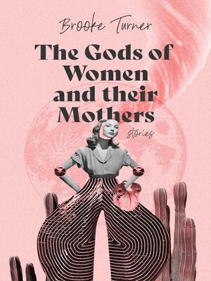 cover image of The Gods of Women and their Mothers